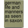 German Life And Manners As Seen In Saxon door Henry Mayhew
