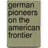 German Pioneers on the American Frontier