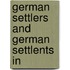 German Settlers And German Settlents In