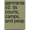 Germania V2: Its Courts, Camps, And Peop door Onbekend