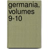 Germania, Volumes 9-10 by Berlinische Gesellschaft FüR. Deutsche Sprache Und Alterthumskunde