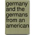Germany And The Germans From An American
