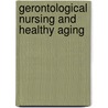 Gerontological Nursing And Healthy Aging door Patricia Hess