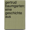 Gertrud Baumgarten: Eine Geschichte Aus door Onbekend