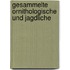 Gesammelte Ornithologische Und Jagdliche