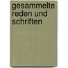 Gesammelte Reden Und Schriften by Unknown
