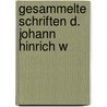 Gesammelte Schriften D. Johann Hinrich W door Johann Hinrich Wichern