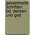 Gesammelte Schriften: Bd. Denken Und Ged