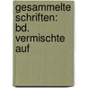 Gesammelte Schriften: Bd. Vermischte Auf door Ludwig Börne