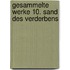 Gesammelte Werke 10. Sand des Verderbens