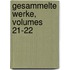 Gesammelte Werke, Volumes 21-22