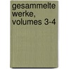 Gesammelte Werke, Volumes 3-4 by Karl Gutzkow