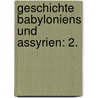 Geschichte Babyloniens Und Assyrien: 2. door Friedrich M�Rdter