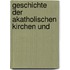 Geschichte Der Akatholischen Kirchen Und