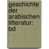 Geschichte Der Arabischen Litteratur: Bd by Carl Brockelmann