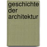 Geschichte Der Architektur by Wilhelm Lübke