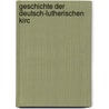 Geschichte Der Deutsch-Lutherischen Kirc door Friedrich Uhlhorn