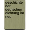 Geschichte Der Deutschen Dichtung Im Neu by Carl Busse