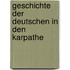 Geschichte Der Deutschen In Den Karpathe