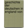 Geschichte Der Deutschen In England Von door Karl Heinrich Schaible