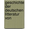 Geschichte Der Deutschen Litteratur Von door Johann Kelle