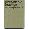 Geschichte Der Deutschen Schauspielkunst by Anonymous Anonymous