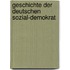 Geschichte Der Deutschen Sozial-Demokrat