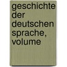 Geschichte Der Deutschen Sprache, Volume by Jacob Grimm