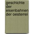 Geschichte Der Eisenbahnen Der Oesterrei