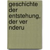 Geschichte Der Entstehung, Der Ver Nderu by Gottlieb Jacob Planck