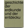 Geschichte Der Erdkunde Und Der Entdecku door Hermann Adalbert Daniel