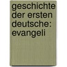 Geschichte Der Ersten Deutsche: Evangeli door Johannes Mgebroff