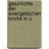 Geschichte Der Evangelischen Kirche In U