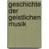 Geschichte Der Geistlichen Musik