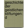 Geschichte Der Geistlichen Stiftungen: D by Verein FüR. Geschichte Mark Der Brandenburg