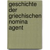 Geschichte Der Griechischen Nomina Agent door Ernst Fraenkel