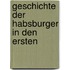 Geschichte Der Habsburger In Den Ersten
