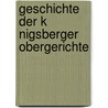 Geschichte Der K Nigsberger Obergerichte by Georg Conrad