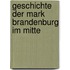 Geschichte Der Mark Brandenburg Im Mitte