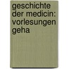 Geschichte Der Medicin: Vorlesungen Geha door Carl August Wunderlich