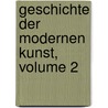 Geschichte Der Modernen Kunst, Volume 2 by Adolf Rosenberg