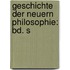 Geschichte Der Neuern Philosophie: Bd. S