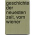 Geschichte Der Neuesten Zeit, Vom Wiener