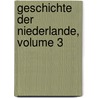 Geschichte Der Niederlande, Volume 3 by Petrus Johannes Blok
