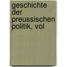 Geschichte Der Preussischen Politik, Vol door Johann Gustav Droysen