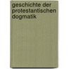 Geschichte Der Protestantischen Dogmatik door Wilhelm Gass