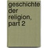 Geschichte Der Religion, Part 2