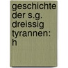 Geschichte Der S.G. Dreissig Tyrannen: H door Georg Hoyns