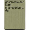 Geschichte Der Stadt Charlottenburg: Dar door Wilhelm Gundlach
