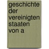 Geschichte Der Vereinigten Staaten Von A door Karl Friedrich Neumann